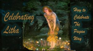 Celebrate Litha Sumer Solstice the Pagan way